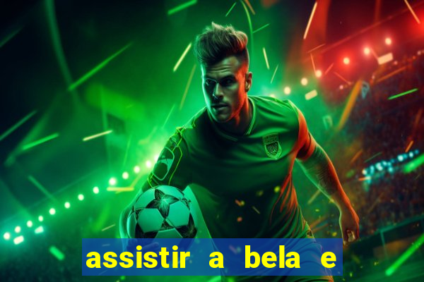 assistir a bela e a fera 2014 completo dublado